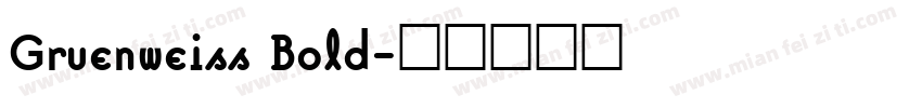Gruenweiss Bold字体转换